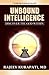 Unbound Intelligence: A Personal Guide to Self-Discovery