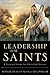 Leadership for the Saints by Rodger Dean  Duncan