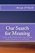 Our Search for Meaning: Essays on Spirituality and Gestalt Therapy