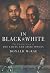 In Black and White by Donald McRae In Black and White by Donald McRae