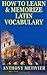 How to Learn and Memorize Latin Vocabulary Using A Memory Palace