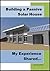 Building a Passive Solar House: My Experience Shared