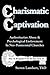 Charismatic Captivation -- ...