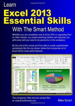 Learn Excel 2013 Essential Skills with The Smart Method: Courseware tutorial for self-instruction to beginner and intermediate level (Paperback)