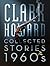 Clark Howard Collected Stories - 1960s