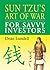Sun Tzu's Art of War for Savvy Investors by Dean Lundell Sun Tzu's Art of War for Savvy Investors by Dean Lundell
