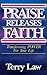 Praise Releases Faith by Terry Law Praise Releases Faith by Terry Law