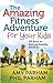 The Amazing Fitness Adventu...