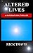 Altered Lives by Rick Travis