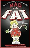 Mad at the Fat