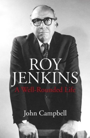 Roy Jenkins: A Well-Rounded Life (Kindle Edition)
