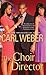 The Choir Director by Carl Weber