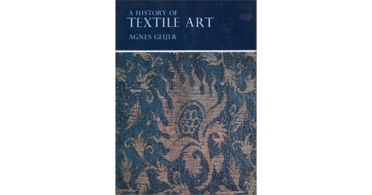 A History of Textile Art by Agnes Geijer