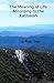 The Meaning of Life According to the Kabbalah (Fundamentals According to the Kabbalah Book 1)
