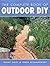 The Complete Book of Outdoor DIY