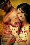 Tempted by the Cowboy by Sandy Sullivan