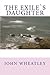 The Exile`s Daughter: A Tal...