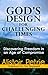 God's Design For Challenging Times - Discovering Freedom in an Age of Compromise