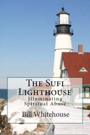 The Sufi Lighthouse: Illuminating Spiritual Abuse (Kindle Edition)