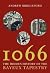 1066 : The Hidden History of the Bayeux Tapestry
