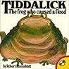 Tiddalick: The Frog Who Caused a Flood Tiddalick: The Frog Who Caused a Flood