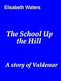The School Up the Hill  (Valdemar)