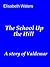 The School Up the Hill by Elisabeth Waters