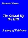 The School Up the Hill (Valdemar) The School Up the Hill (Valdemar)