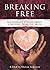 Breaking Free: Ten Women's ...