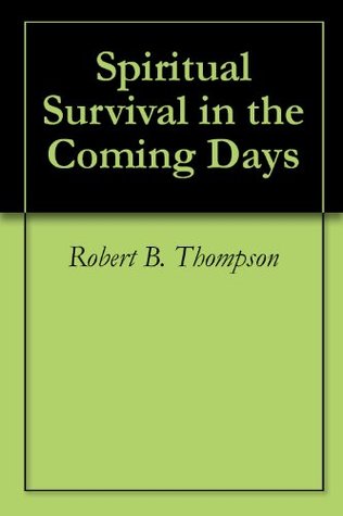 Spiritual Survival in the Coming Days