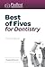 Best of Fives for Dentistry
