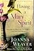 Having a Mary Spirit by Joanna Weaver Having a Mary Spirit by Joanna Weaver
