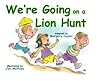 We're Going on a Lion Hunt by Margery Cuyler