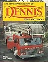 The Illustrated History of Dennis Buses and Trucks