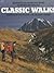 Classic Walks : Mountain and Moorland Walks in Britain and Ireland