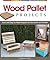 Wood Pallet Projects by Chris Gleason