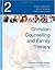 Christian Counselling and Family Therapy: 2nd Edit.: Introduction to Biblical Studies, Models of Psychotherapy, Basic Christian Counselling Concepts