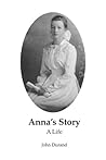 Anna's Story: A Life