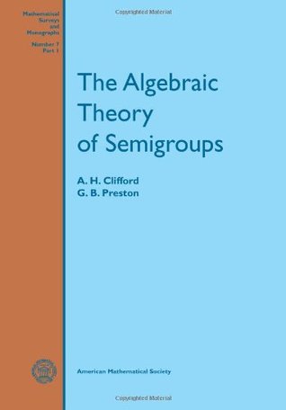 The Algebraic Theory of Semigroups (Mathematical Survey)