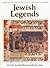 Jewish Legends by David B. Goldstein