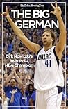 The Big German: Dirk Nowitzki's journey to NBA champion The Big German: Dirk Nowitzki's journey to NBA champion