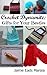 Crochet Dynamite: Gifts For Your Besties
