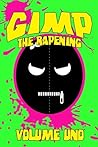 Gimp: The Rapening (Volume Uno)