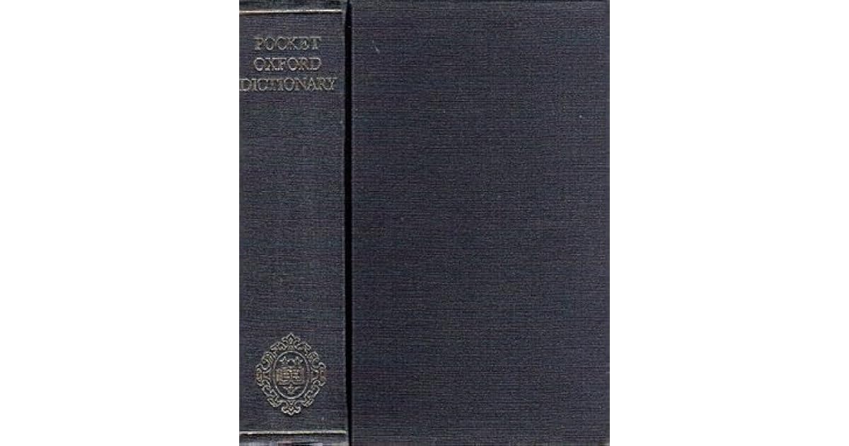The Pocket Oxford Dictionary Of Current English; by F.G. Fowler