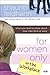 For Women Only in the Workplace by Shaunti Feldhahn