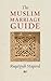 Muslim Marriage Guide by Ruqayyah Waris Maqsood