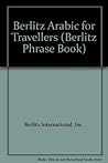 Berlitz Arabic for Travellers (Berlitz Phrase Book) (English and Arabic Edition)