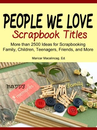 People We Love: Scrapbook Titles (The Scrapbook Titles Library 2)