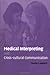 Medical Interpreting and Cross-cultural Communication