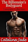 The Billionaire's Bodyguard: Complete Collection